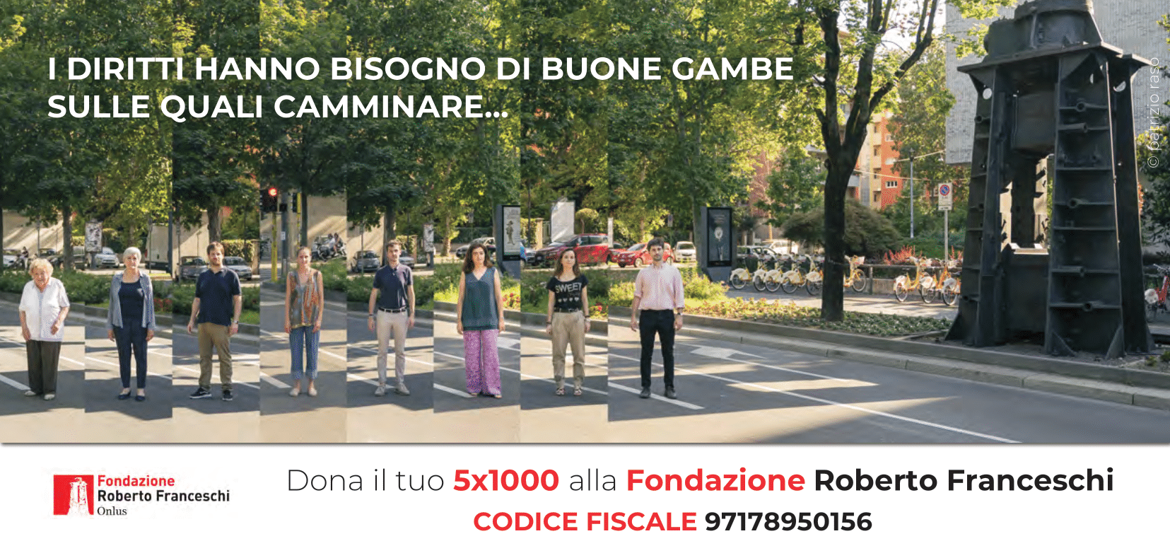 Dona il tuo 5x1000 alla Fondazione Roberto Franceschi Onlus CODICE FISCALE 97178950156