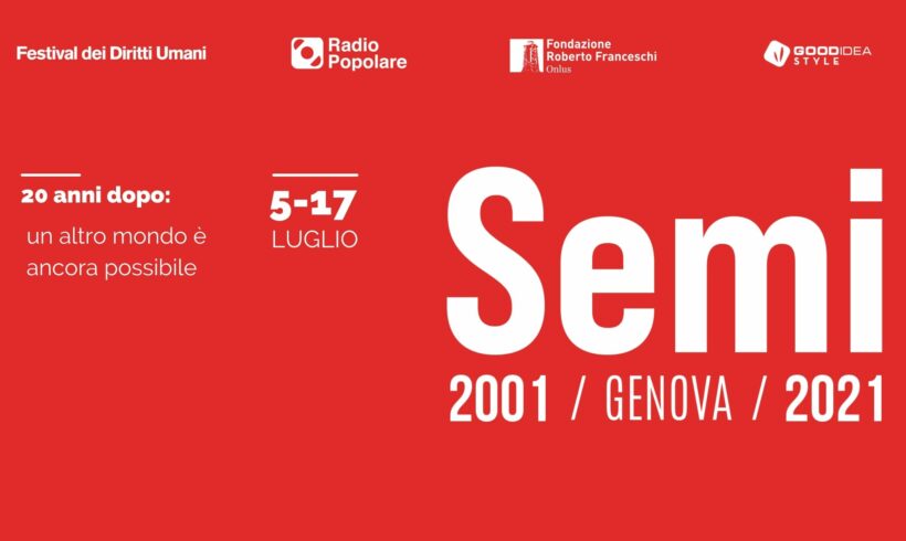 Semi. Genova, 20 anni dopo: un altro mondo è ancora possibile | 5-17 luglio 2021